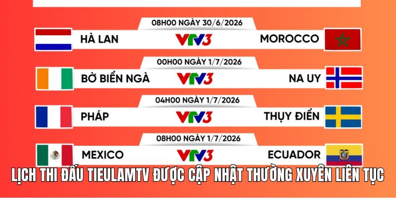 Lịch thi đấu Tieulamtv được cập nhật thường xuyên liên tục