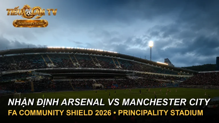Nhận định Arsenal vs Manchester City tại Community Shield 2026