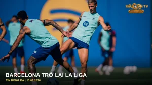 Cầu thủ Barcelona trong buổi tập ngày 11/9/2026 trước trận Levante