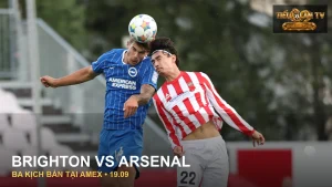 Cầu thủ Brighton tranh chấp trước trận gặp Arsenal